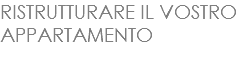 RISTRUTTURARE IL VOSTRO APPARTAMENTO